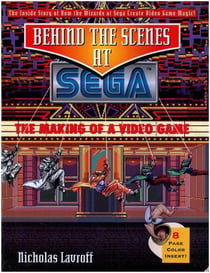 Behind the Scenes at Sega:  The Making of a Video Game