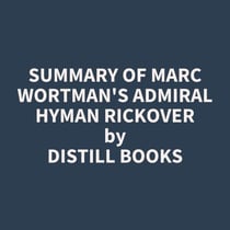 Summary of Marc Wortman's Admiral Hyman Rickover