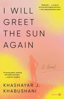 I Will Greet the Sun Again - A Novel