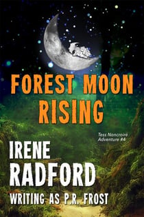 Forest Moon Rising - Tess Noncoire Adventures, #4