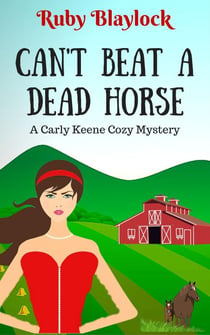 Can't Beat A Dead Horse (A Carly Keene Cozy Mystery) - Carly Keene Cozy Mysteries, #4