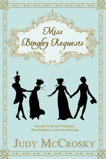 Miss Bingley Requests - A Pride and Prejudice Regency Variation