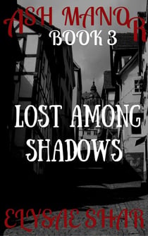 Lost Among Shadows - Ash Manor, #3