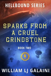 Sparks from a Cruel Grindstone - Hellbound, #2