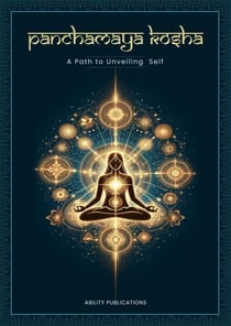 Panchamaya Kosha – A Path to Unveiling the Self