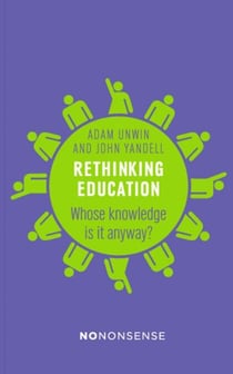 Rethinking Education - Whose Knowledge Is It Anyway?