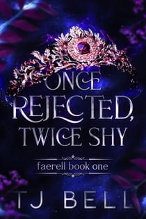Once Rejected, Twice Shy - Faerell, #1