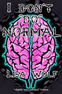 I Don't "Do" Normal