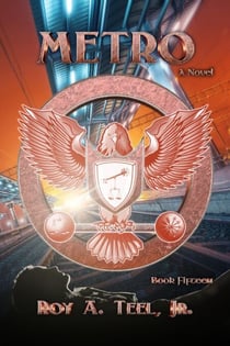 Metro: The Iron Eagle Series Book Fifteen - The Iron Eagle, #15