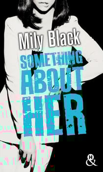 Something About Her - Une romance New Adult, par l'auteur de "Something About You