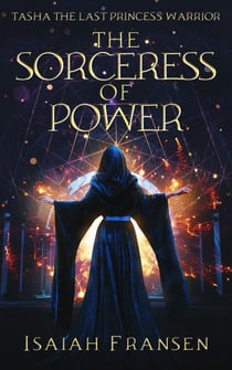 Tasha The Last Princess Warrior The Sorceress Of Power - Tasha The Last Princess Warrior, #3