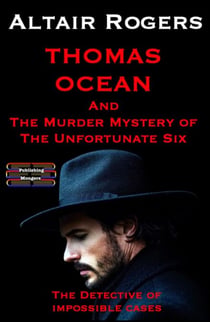 Thomas Ocean And The Murder Mystery of The Unfortunate Six - Thomas Ocean - The Detective of impossible cases, #2
