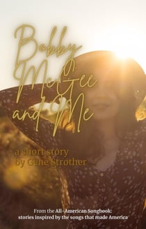 Bobby McGee and Me: The Rest of the Story - Character of the Song, #5