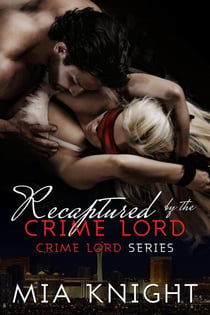 Recaptured by the Crime Lord - Crime Lord Series, #2