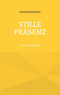 Stille Präsenz - Im Jetzt erwachen