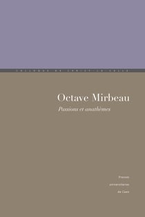 Octave Mirbeau - Passions et anathèmes