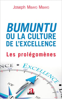 Bumuntu ou la culture de l'excellence - Les prolégomènes