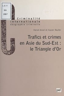 Trafics et crimes en Asie du Sud-Est : le Triangle d'or - Le Triangle d'Or