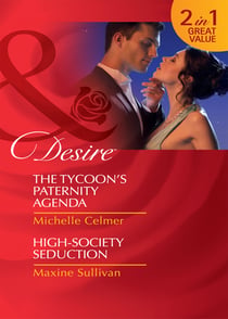 The Tycoon's Paternity Agenda / High-Society Seduction - The Tycoon's Paternity Agenda / High-Society Seduction