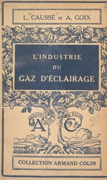 L'industrie du gaz d'éclairage - Utilisation rationnelle de la houille