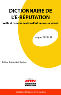 Dictionnaire de l’E-réputation - Veille et communication d’influence sur le web