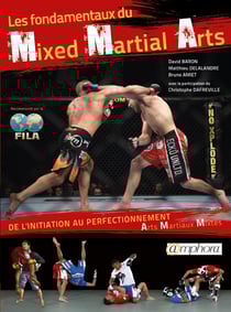 Les fondamentaux du Mixed Martial Art (MMA) - De l’initiation au perfectionnement