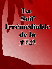 La soif irrémédiable de la fin