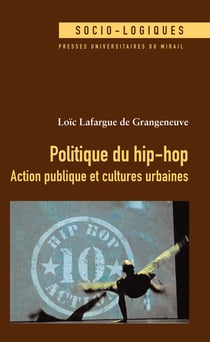 Politique du hip-hop - Action publique et cultures urbaines