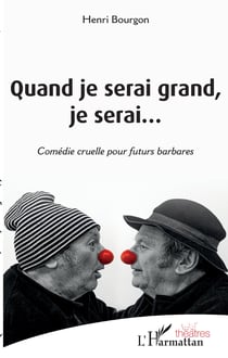 Quand je serai grand, je serai... - Comédie cruelle pour futurs barbares