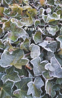 Frost auf Efeu - 66 Gedichte