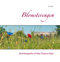 Blomsterengen - Med fotografier af Silas Thaysen Kjær