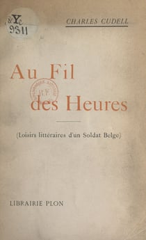 Au fil des heures - Loisirs littéraires d'un soldat belge