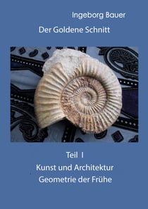 Der Goldene Schnitt - Teil I: Kunst und Architektur - Geometrie der Frühe