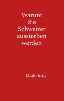 Warum die Schweizer aussterben werden