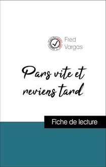 Analyse de l'œuvre : Pars vite et reviens tard (résumé et fiche de lecture plébiscités par les enseignants sur fichedelecture.fr)