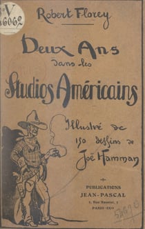 Deux ans dans les studios américains - Illustré de 150 dessins de Joë Hamman