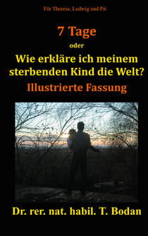 Sieben Tage - Wie erkläre ich meinem sterbenden Kind die Welt