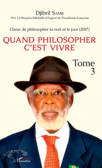 L'heur de philosopher la nuit et le jour (2017) - Quand philosopher c'est vivre Tome 3