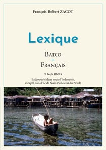 Lexique Badjo - Français - Badjo parlé dans toute l'Indonésie, excepté dans l'île de Nain (Sulawesi du Nord)