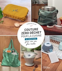 Couture zéro déchet pour la cuisine - 26 créations pour une vie plus écolo