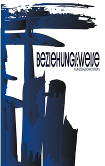 beziehungs:weise - Kurzgeschichten