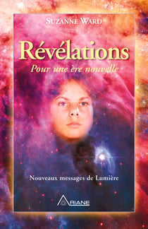 Révélations pour une ère nouvelle - Nouveaux messages de Lumière