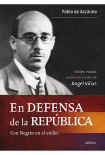 En defensa de la República - Con Negrín en el exilio