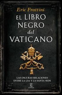 El libro negro del  Vaticano - Las oscuras relaciones entre la CIA y la Santa Sede