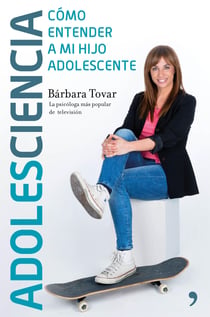 Adolesciencia - Cómo entender a mi hijo adolescente
