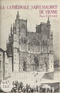 La cathédrale Saint-Maurice de Vienne