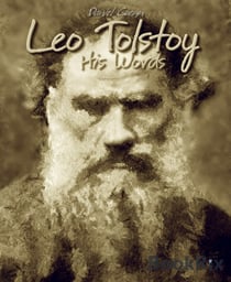 Leo Tolstoy - His Words