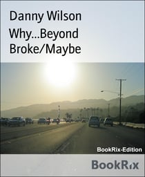 Why...Beyond Broke/Maybe