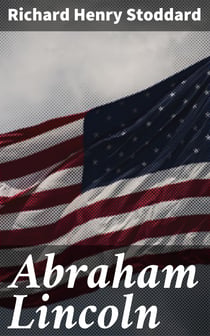 Abraham Lincoln - An Horatian Ode