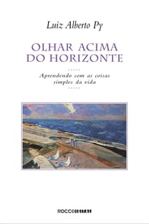 Olhar acima do horizonte - Aprendendo com as coisas simples da vida
